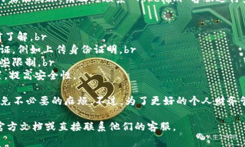 要从 Tokenim 提现资金，通常需要遵循以下步骤。请注意，不同的平台可能会有不同的操作流程，因此建议您在进行提现前仔细阅读 Tokenim 的相关帮助文档或联系客服以获取最新的信息。

第一步：登录账户
首先，您需要进入 Tokenim 的官方网站，并使用您的账户信息进行登录。如果您还没有账户，您需要先注册并完成身份验证。

第二步：进入提现页面
登录后，浏览网站的导航栏，找到“提现”或“资金管理”部分。这通常位于您的账户设置或钱包管理中。在找到相关选项后，点击进入提现页面。

第三步：选择提现方式
在提现页面，您需要选择所希望的提现方式（如银行转账、数字货币转账等）。不同的提现方式可能会有所不同的手续费和处理时间，选择最适合您需要的一种。

第四步：输入提现金额
您需要输入希望提现的金额。在输入金额时，请确保您的账户中有足够的余额用于提现，并注意相关的最低提现限额。

第五步：确认信息
在确认提现之前，请仔细检查您输入的账号信息和提现金额，确保一切准确无误。确认信息的准确性能够避免后续可能出现的问题。

第六步：提交提现申请
确认信息无误后，点击“提交”按钮。提现申请将会被处理，您通常会收到一封邮箱确认邮件。

第七步：等待处理
提交申请后，您需要耐心等待提现申请的处理。处理时间因提现方式而异，通常需要几个小时到几天不等。请注意查看您的邮箱或 Tokenim 账户的通知，关注提现申请的进度。

第八步：确认到账
在提现申请处理完毕后，您将收到相关的到账通知。如果资金在预定时间内未能到账，请及时联系 Tokenim 客服进行查询。

注意事项
1. **手续费**：提现通常会涉及手续费，具体费用因提现方式而异，请提前了解。br
2. **身份验证**：出于安全原因，某些平台在提现时可能要求进行身份验证，例如上传身份证明。br
3. **提现限制**：有些平台设定了每日或每笔提现的限制，确保你了解这些限制。br
4. **安全性**：确保您的账户安全，使用强密码，启用双重认证等安全设置，提高安全性。

总之，提现并不是太复杂的过程，但需要你仔细阅读平台的具体指引，以避免不必要的麻烦。不过，为了更好的个人财务管理，建议你在进行任何投资或提现操作前，先行做好市场调研。

希望以上信息能帮助到您，若有更多详细的问题，建议查阅 Tokenim 的官方文档或直接联系他们的客服。